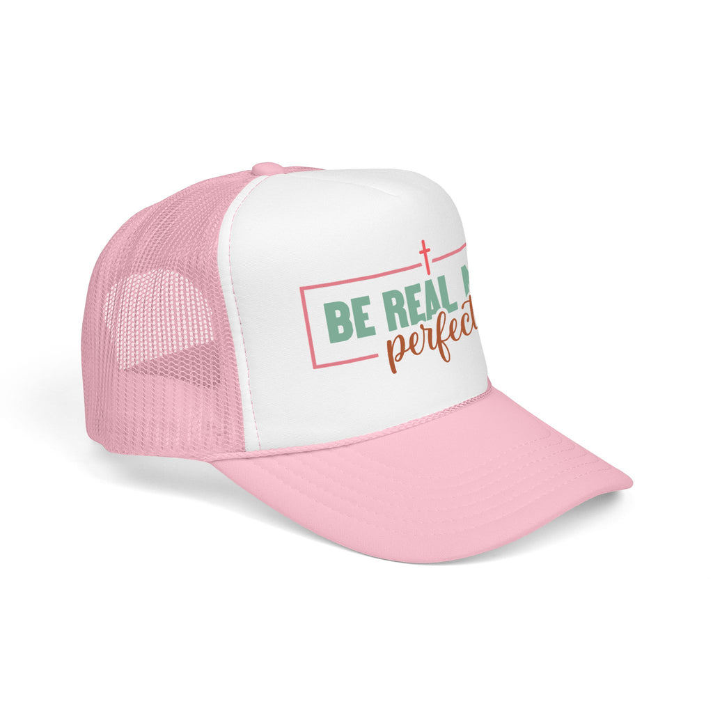 Christian Trucker Hat - "Be Real Not Perfect" Pink Foam Mesh Cap