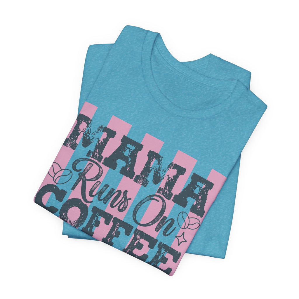 Mama Runs on Coffee & Jesus T-Shirt