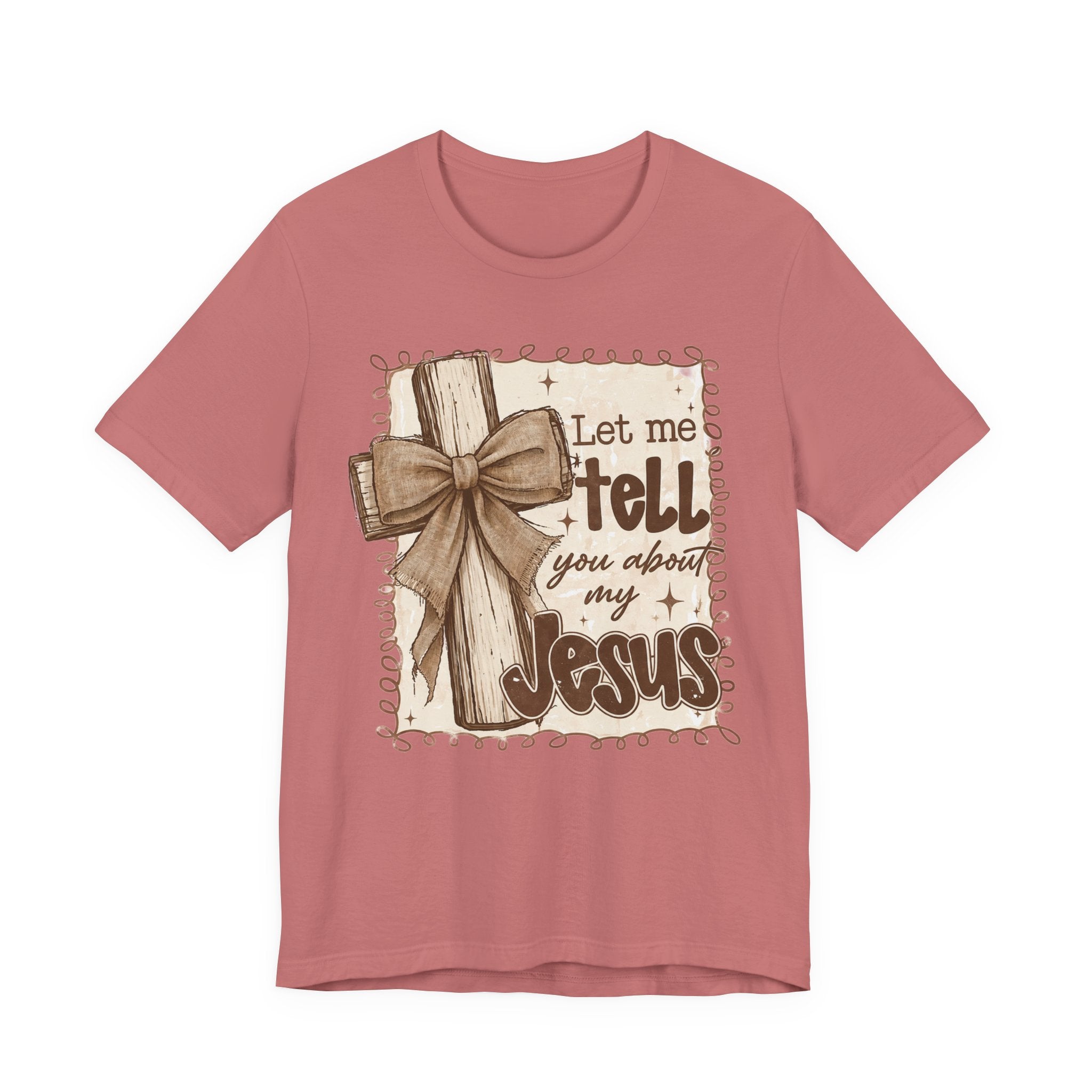 Christian T-Shirt – "Let Me Tell You About My Jesus" Rustic Cross Tee