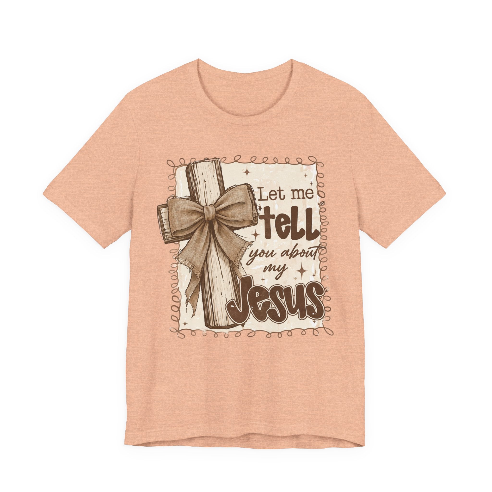 Christian T-Shirt – "Let Me Tell You About My Jesus" Rustic Cross Tee