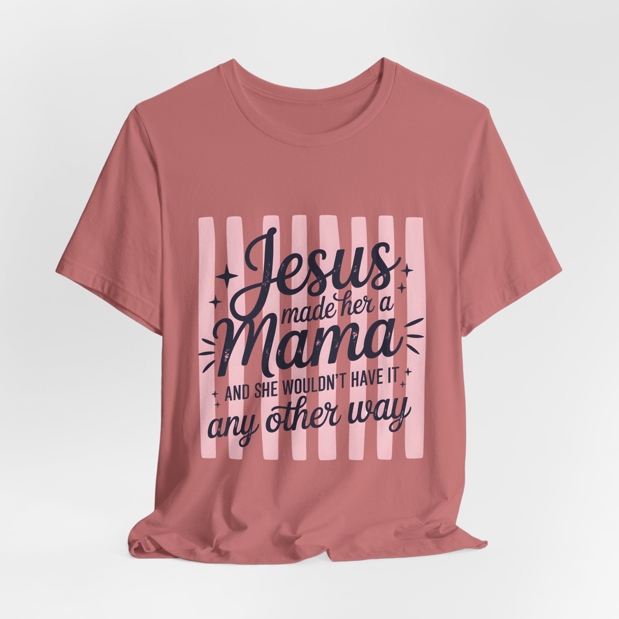 Mama Christian T-Shirt — “Jesus Made Her a Mama” Inspirational Mom Tee