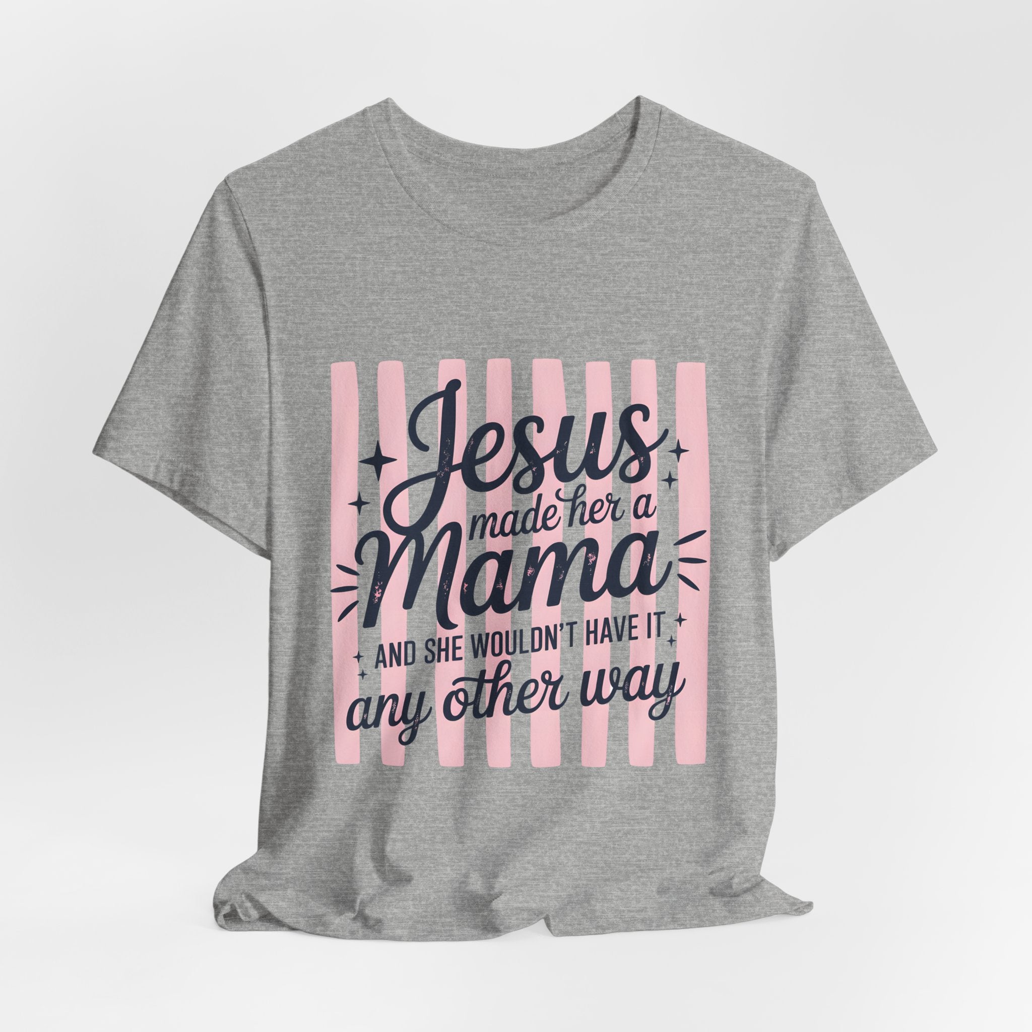 Mama Christian T-Shirt — “Jesus Made Her a Mama” Inspirational Mom Tee