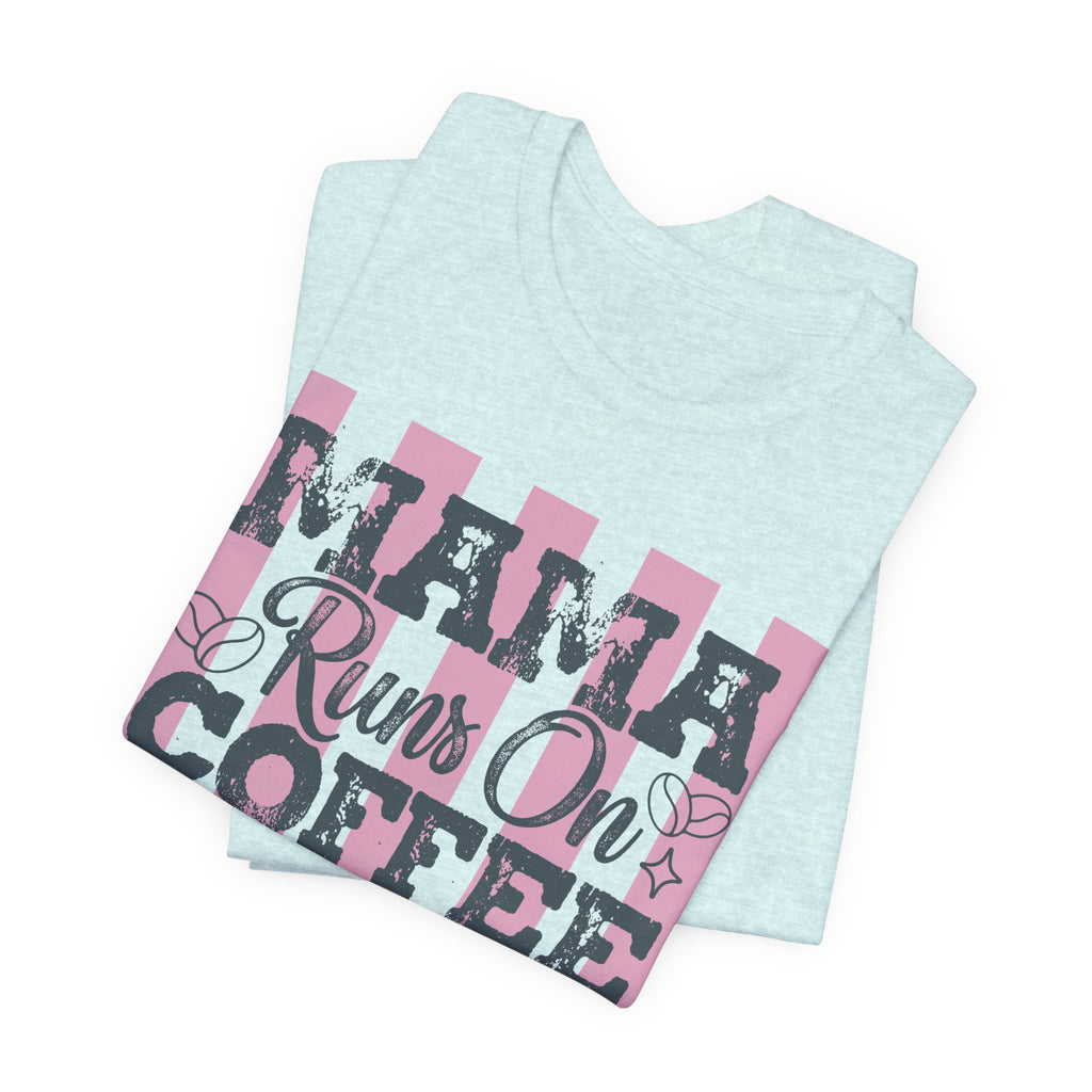 Mama Runs on Coffee & Jesus T-Shirt