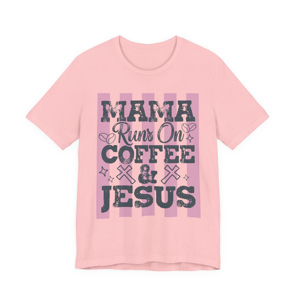 Mama Runs on Coffee & Jesus T-Shirt