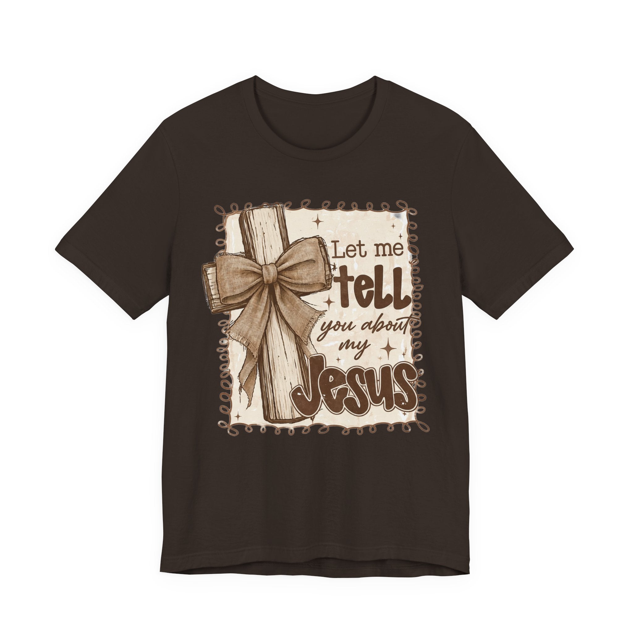 Christian T-Shirt – "Let Me Tell You About My Jesus" Rustic Cross Tee