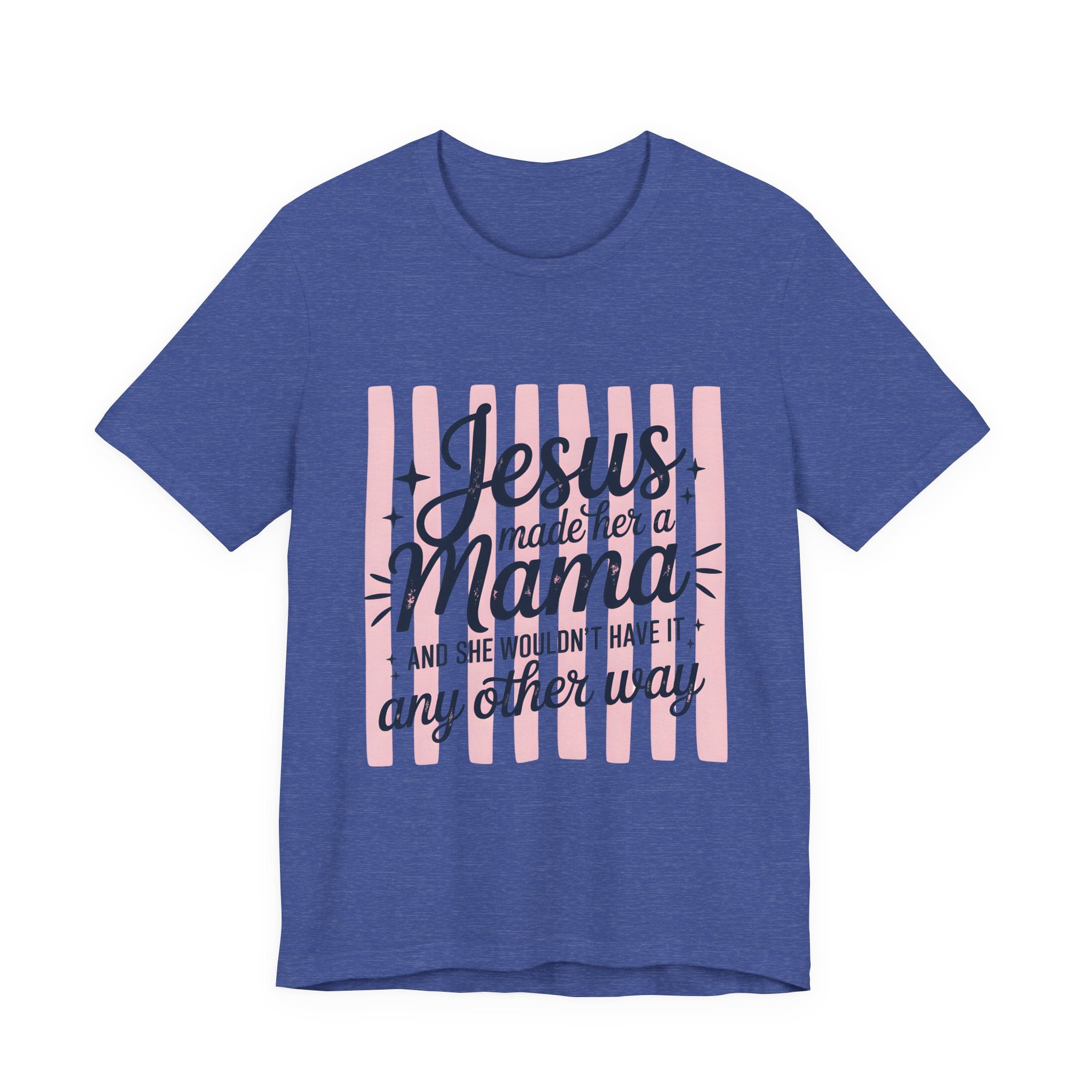 Mama Christian T-Shirt — “Jesus Made Her a Mama” Inspirational Mom Tee