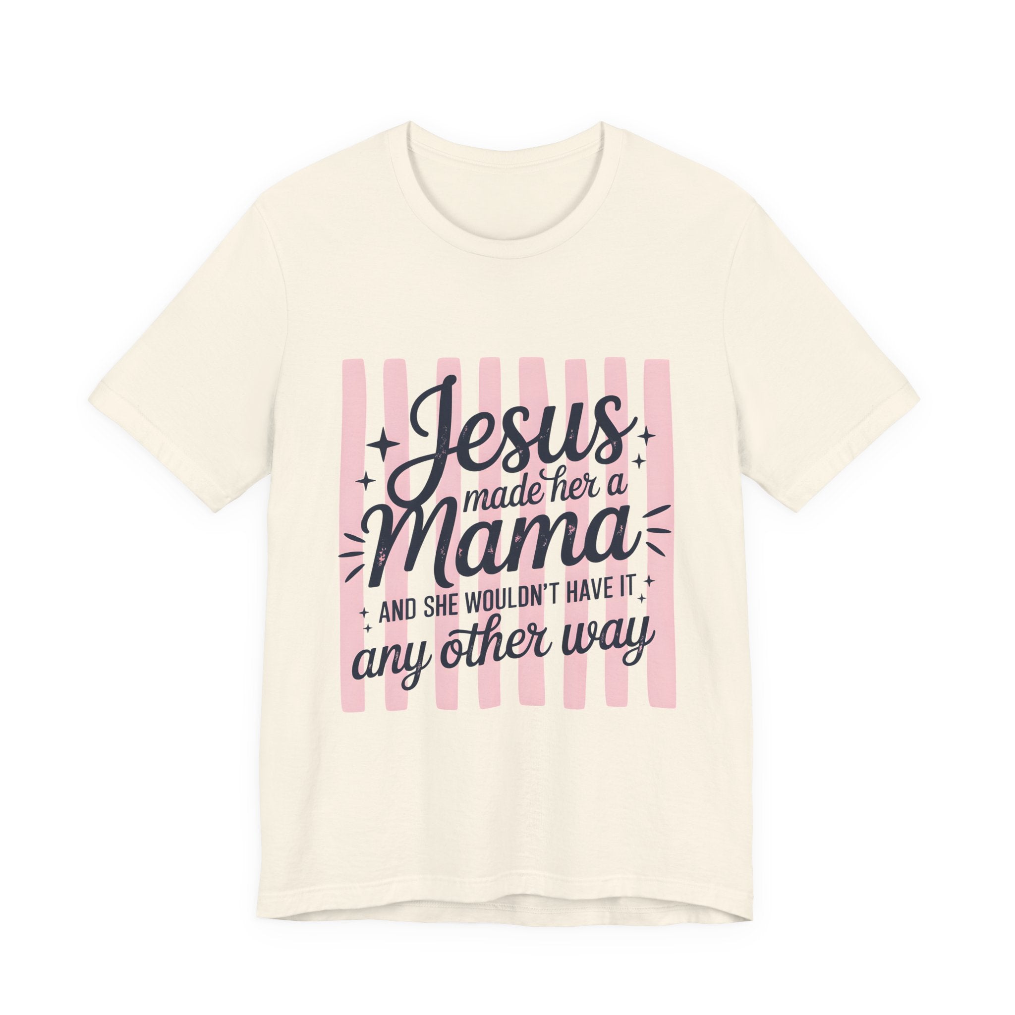 Mama Christian T-Shirt — “Jesus Made Her a Mama” Inspirational Mom Tee