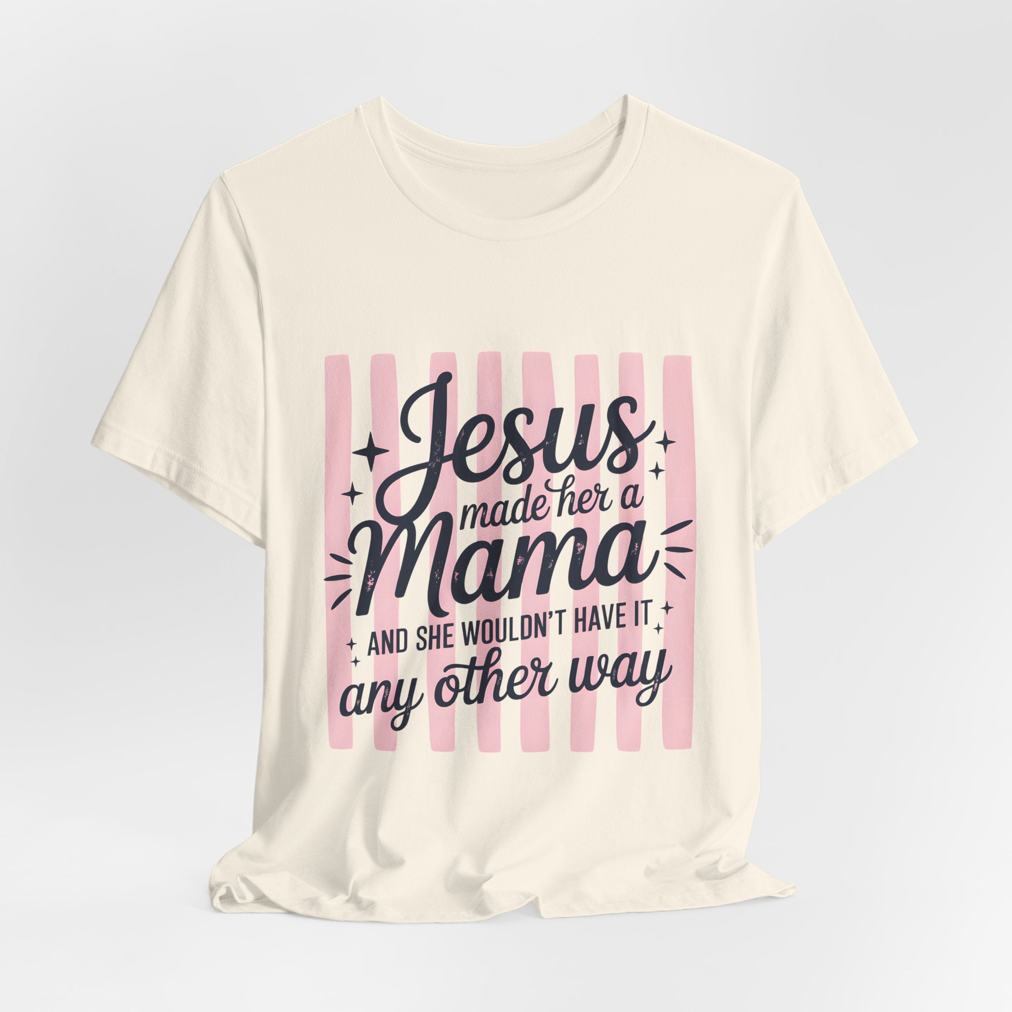 Mama Christian T-Shirt — “Jesus Made Her a Mama” Inspirational Mom Tee