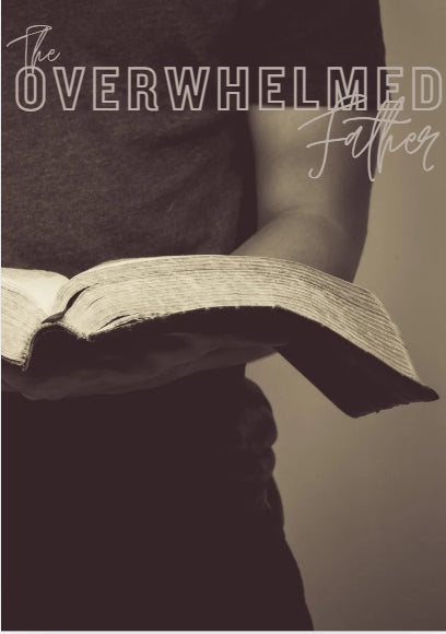 5 Prayers for The Overwhelmed Father- FREE Download
