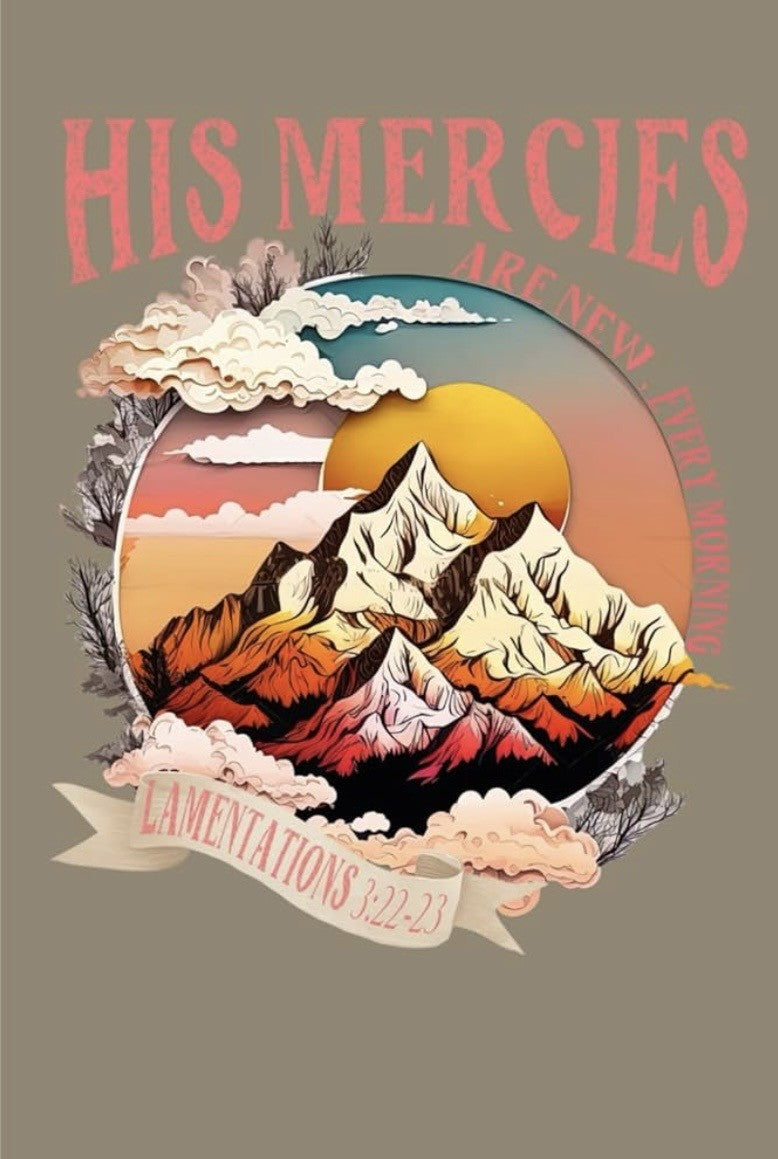 His Mercies are New: Sermon Notes by Maranda Lynn Byrge